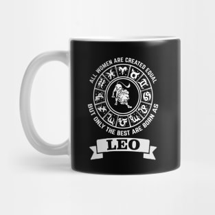 Only The Best Women Are Born As Leo Mug